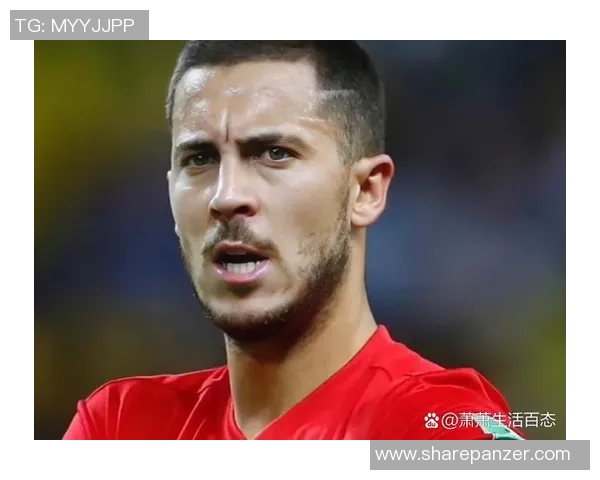 阿扎尔球星头像背后的故事与成就解析